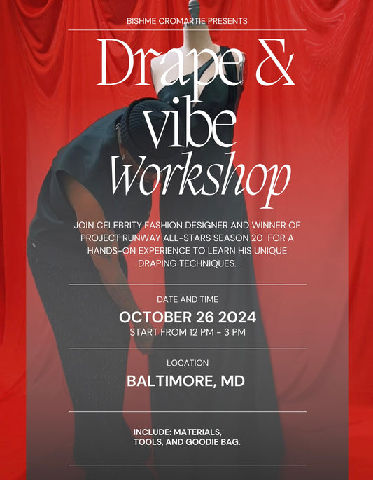 Drape & Vibe Workshop w/ Bishme Cromartie